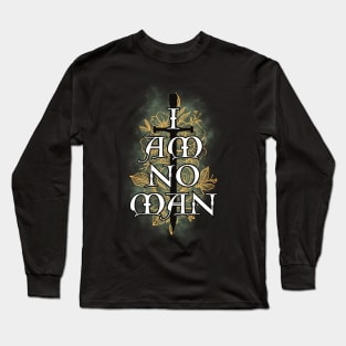 I AM NO MAN Long Sleeve T-Shirt